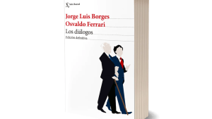 Una memoria literaria argentina: los diálogos entre Borges y Ferrari en su edición definitiva