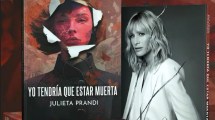 Imagen de Julieta Prandi presentó su primera novela, basada en hechos reales: «Yo tendría que estar muerta»